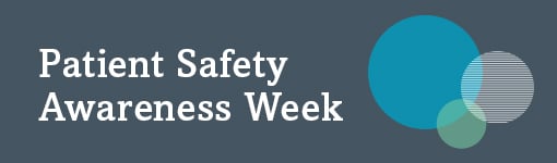Celebrate Patient Safety Awareness Week